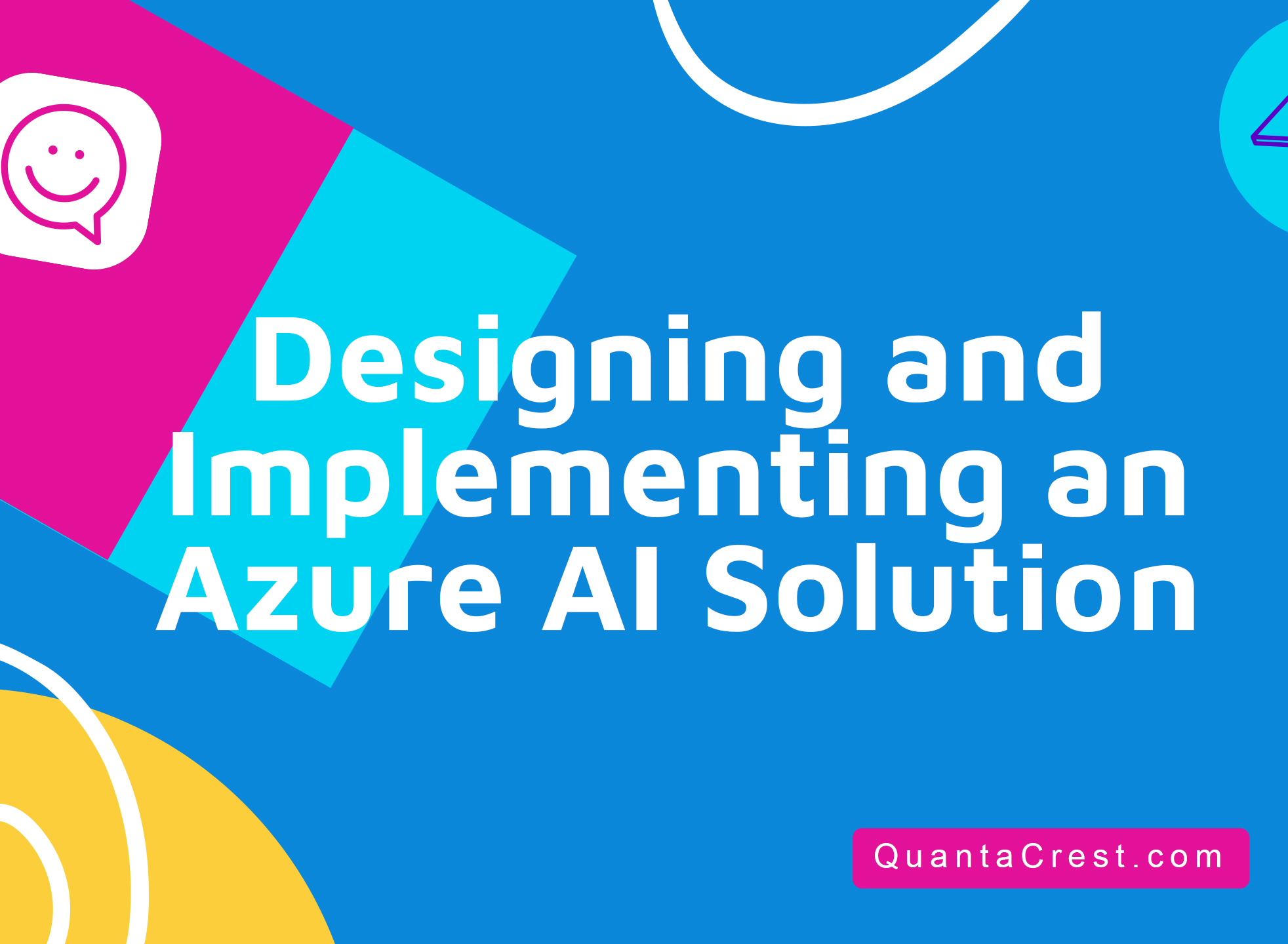 Designing and Implementing an Azure AI Solution